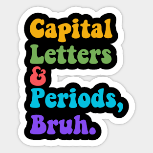 Capital Letters Bruh Funny Teacher Groovy Sticker